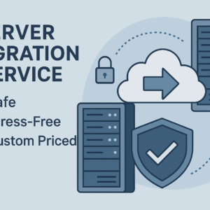 Server Migration Service – Safe, Stress-Free, and Custom Priced