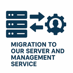 Migration to our servers, hosting and management