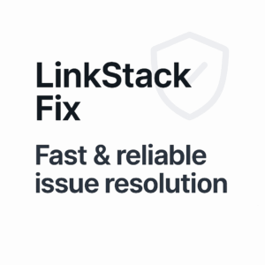 LinkStack Fix – Fast, Reliable Issue Resolution